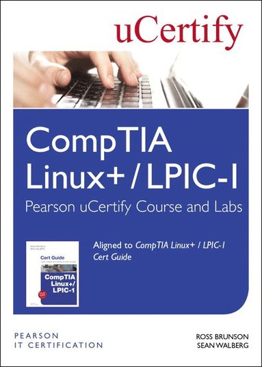 bokomslag CompTIA Linux+ / LPIC-1 Pearson uCertify Course and Labs Access Card