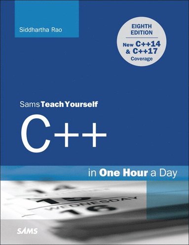bokomslag C++ in One Hour a Day, Sams Teach Yourself