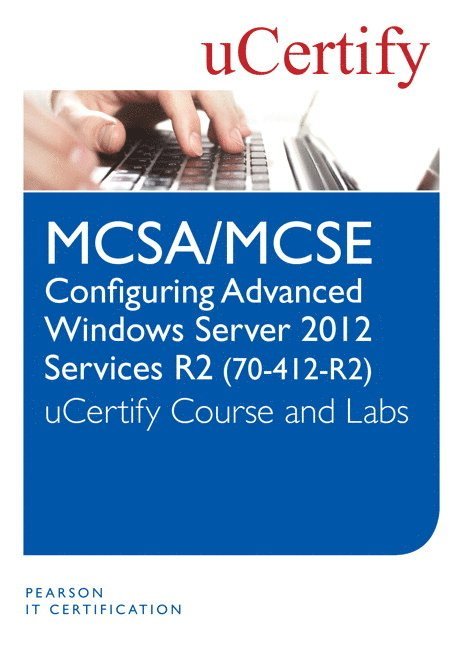 McSa/MCSE Configuring Advanced Windows Server 2012 R2 Services (70-412-R2) Ucertify Course and Lab