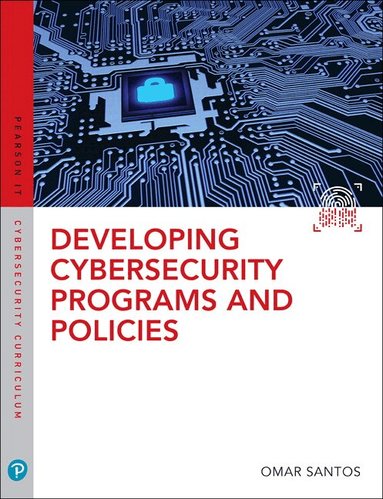 Omar Santos - Developing Cybersecurity Programs and Policies, Häftad