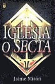 Iglesia O Secta = Church or Cult