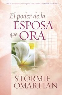 bokomslag El Poder de la Esposa Que Ora = The Power of a Praying Wife