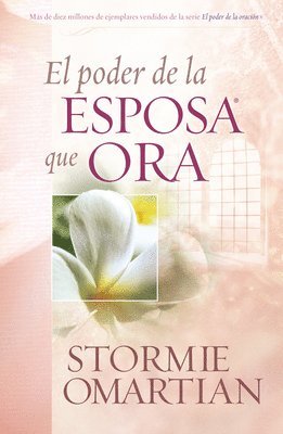 El Poder de la Esposa Que Ora = The Power of a Praying Wife 1