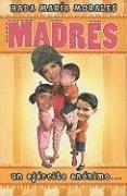 Hada Maria Morales - Madres: Un Ejercito Anonimo = Mothers: A Silent Army, Häftad