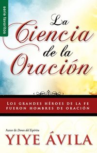 bokomslag La Ciencia de la Oración - Serie Favoritos