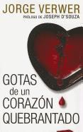 Jorge Verwer - Gotas de un Corazon Quebrantado = Drops from a Leaking Tap, Häftad