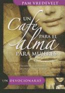 Caf' Para El Alma Para Mujeres, Un: Express for a Women's Spirit 1