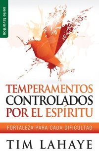 bokomslag Temperamentos Controlados Por El Espíritu - Serie Favoritos: Fortaleza Para Cada Dificultad