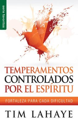 Tim LaHaye - Temperamentos Controlados Por El Espíritu - Serie Favoritos: Fortaleza Para Cada Dificultad, Häftad