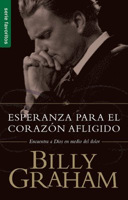 Billy Graham - Esperanza Para El Corazón Afligido - Serie Favoritos, Häftad