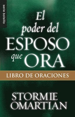 Stormie Omartian - El Poder del Esposo Que Ora: Libro de Oraciones - Serie Favoritos, Häftad. Tillgänglighet: Lägg i varukorg
