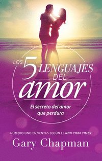bokomslag Los 5 Lenguajes del Amor (Revisado): El Secreto del Amor Que Perdura
