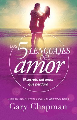 Los 5 Lenguajes del Amor (Revisado): El Secreto del Amor Que Perdura 1