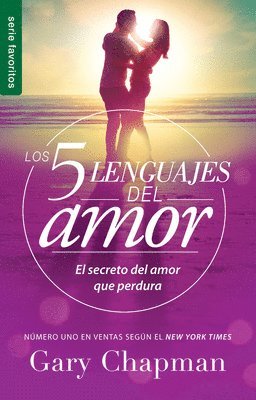 Los 5 Lenguajes del Amor (Revisado) - Serie Favoritos: El Secreto del Amor Que Perdura 1