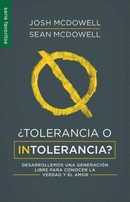 bokomslag ¿Tolerancia O Intolerancia? - Serie Favoritos: Desarollemos Una Generación Libre Para Conocer La Verdad Y El Amor