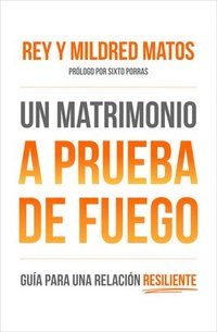 bokomslag Un Matrimonio a Prueba de Fuego: Guía Para Una Relacion Resiliente