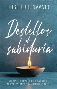 bokomslag Destellos de Sabiduría: Un Viaje a Través de 7 Sabios Y 70 Reflexiones Transformadoras