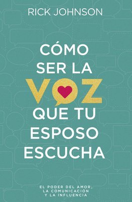 Rick Johnson - Cómo Ser La Voz Que Tu Esposo Escucha, Häftad