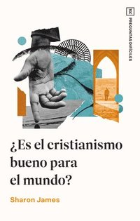 bokomslag ¿Es El Cristianismo Bueno Para El Mundo?
