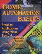 Home Automation Basics - Practical Applications Using Visual Basic 6
