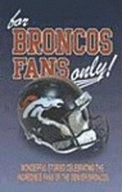 bokomslag For Broncos Fans Only!