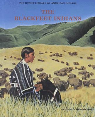 Ann-Marie Hendrickson - Blackfeet Indians, Inbunden