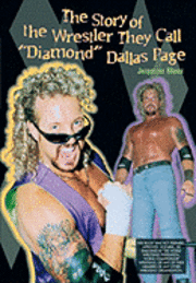 bokomslag The Story of the Wrestler They Call Diamond Dallas Page