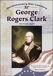 bokomslag George Rogers Clark