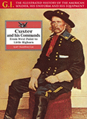 Kurt Hamilton Cox - Custer and His Commands, Inbunden. Tillgänglighet: Tillfälligt slut