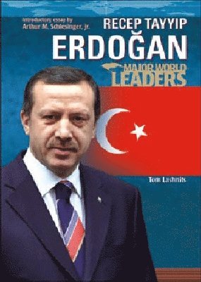 Tom Lashnits, Arthur M. Schlesinger - Recep Tayyip Erdogan, Inbunden