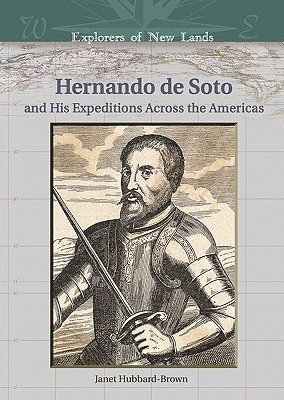 Hernando De Soto and His Expeditions Across the Americas