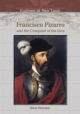 Shane Mountjoy, William H. Goetzmann - Francisco Pizarro and the Conquest of the Inca, Inbunden