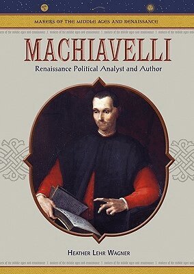 Heather Lehr Wagner - Machiavelli, Inbunden