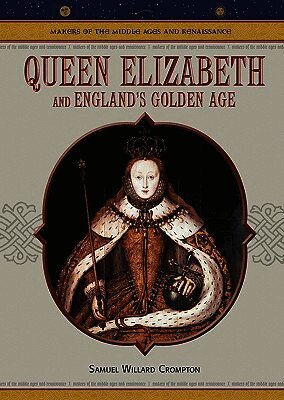 Queen Elizabeth and England's Golden Age