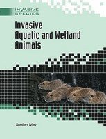 bokomslag Invasive Aquatic and Wetland Animals