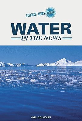 Yael Calhoun - Water in the News, Inbunden