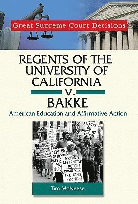 Tim McNeese - Regents of the University of California V. Bakke, Inbunden