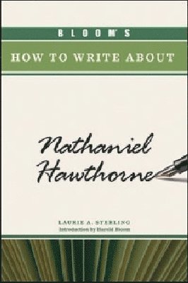 bokomslag Bloom's How to Write About Nathaniel Hawthorne