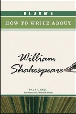 Bloom's How to Write About William Shakespeare