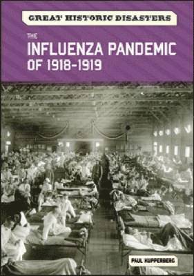 Paul Kupperberg - Influenza Pandemic of 1918-1919, Inbunden