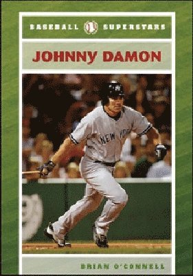 O'Connell, Brian O'Connell - Johnny Damon (Baseball Superstars (Hardcover)), Inbunden