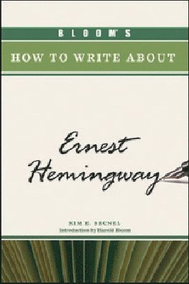 Bloom's How to Write About Ernest Hemingway