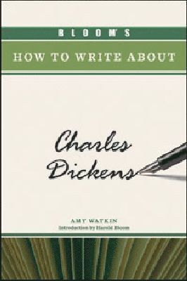 Amy Watkin - Bloom's How to Write About Charles Dickens, Inbunden