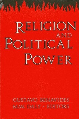 Gustavo Benavides, Martin W. Daly - Religion and Political Power, Häftad