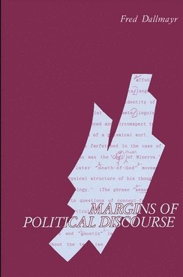 Fred Dallmayr - Margins of Political Discourse, Inbunden