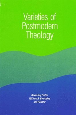 David Ray Griffin, William A. Beardslee, Joe Holland - Varieties of Postmodern Theology, Häftad