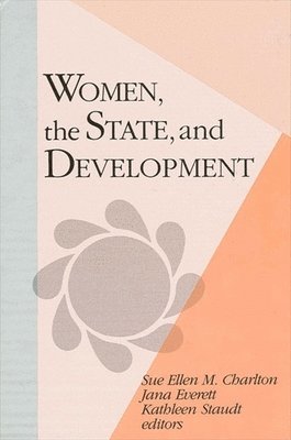 Sue Ellen M. Charlton, Jana Everett, Kathleen Staudt - Women, the State, and Development, Häftad