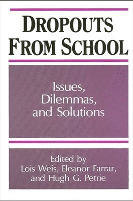Lois Weis, Eleanor Farrar, Hugh G. Petrie - Dropouts From Schools, Häftad