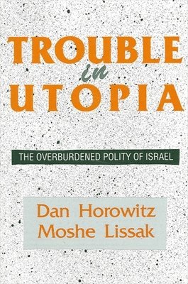 Dan Horowitz, Moshe Lissak - Trouble in Utopia, Häftad