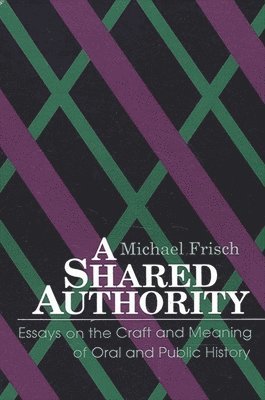 Michael Frisch - Shared Authority, Häftad